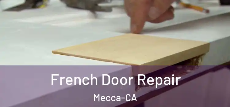  French Door Repair Mecca-CA