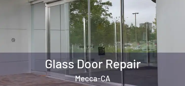  Glass Door Repair Mecca-CA