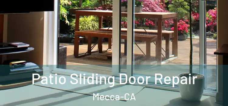  Patio Sliding Door Repair Mecca-CA