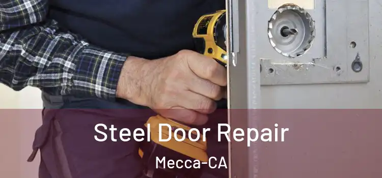  Steel Door Repair Mecca-CA